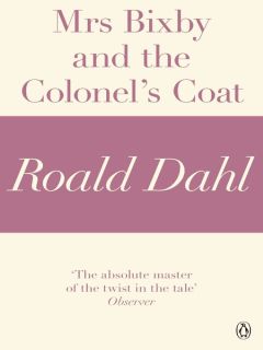 Роальд Даль - Миссис Биксби и подарок полковника
